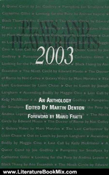 Literature Book Review: Plays and Playwrights 2003 by Kelly McAllister, Leon Chase, Joseph Langham, Nat Colley, Marc Morales, Ato Essaandoh, Edward Musto, Joe Godfrey, Andrea Lepcio, Martin Denton