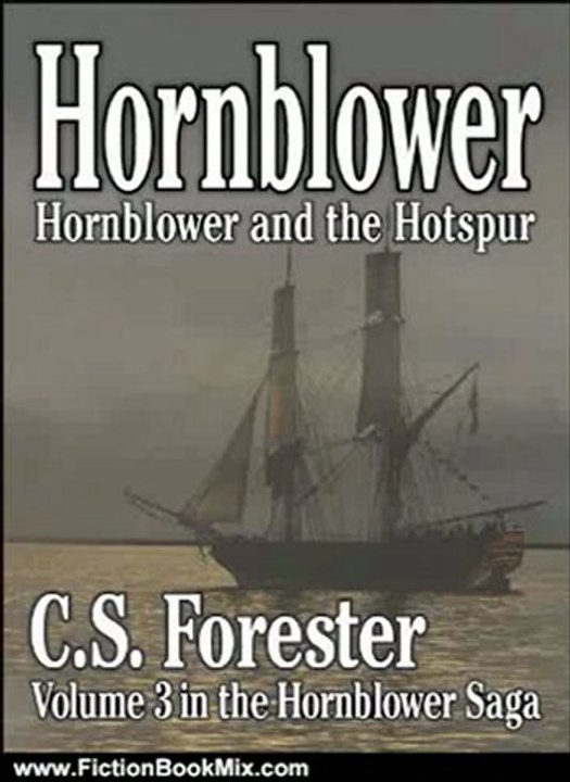 Fiction Book Review: Hornblower and the Hotspur Vol3 (Hornblower Saga) by C. S. Forester