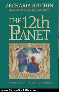 Fiction Book Review: The 12th Planet (Book I) (The First Book of the Earth Chronicles) by Zecharia Sitchin