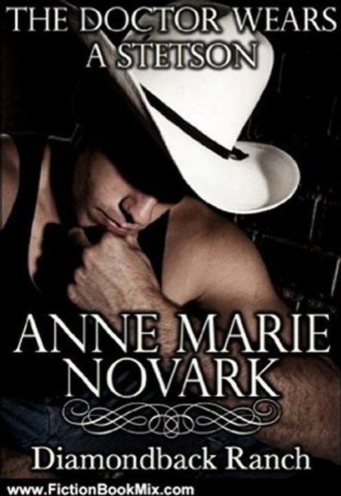 Fiction Book Review: The Doctor Wears A Stetson (The Diamondback Ranch Series) by Anne Marie Novark