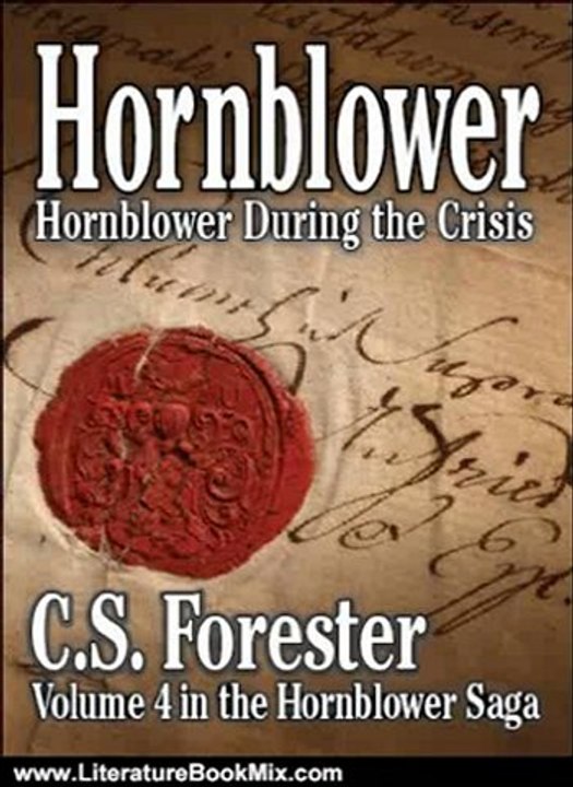 Literature Book Review: Hornblower During the Crisis - an unfinished novel (Hornblower Saga) by C. S. Forester