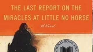 Literature Book Review: The Last Report on the Miracles at Little No Horse (P.S.) by Louise Erdrich