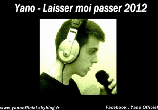 Yano - Laisser moi passer ( Son officiel 2012 )Exclus