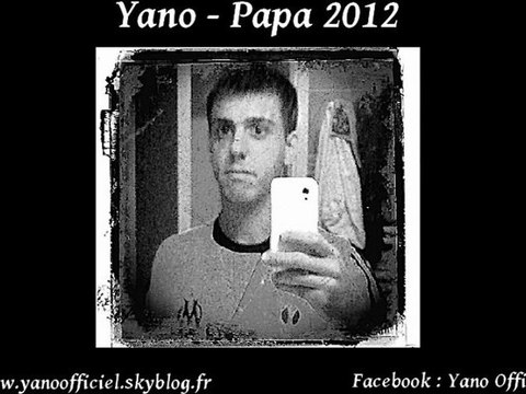 Yano - Papa ( Son officiel 2012 )Exclus