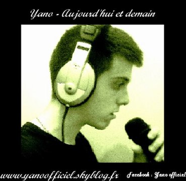 Yano - Aujourd'hui et demain ( Son officiel 2012 )Exclus