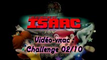 Vidéo-vrac - The Binding of Isaac - Challenge 02 - Non commenté