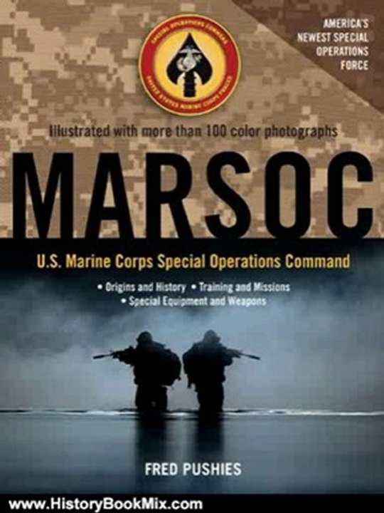 History Book Review: MARSOC: U.S. Marine Corps Special Operations Command by Fred Pushies