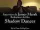 Interview de James Marsh - réalisateur de Shadow Dancer [VO|HD] [NoPopCorn] (03-12-2012)