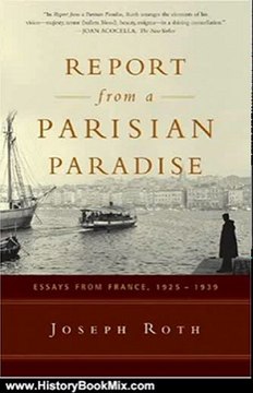 History Book Review: Report From a Parisian Paradise: Essays from France, 1925-1939 by Joseph Roth, Michael Hofmann