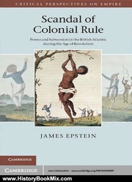 History Book Review: Scandal of Colonial Rule (Critical Perspectives on Empire) by James Epstein