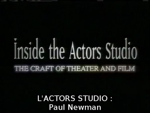 INSIDE ACTORS STUDIO - PAUL NEWMAN partie 1 (v.o.s.t.f)