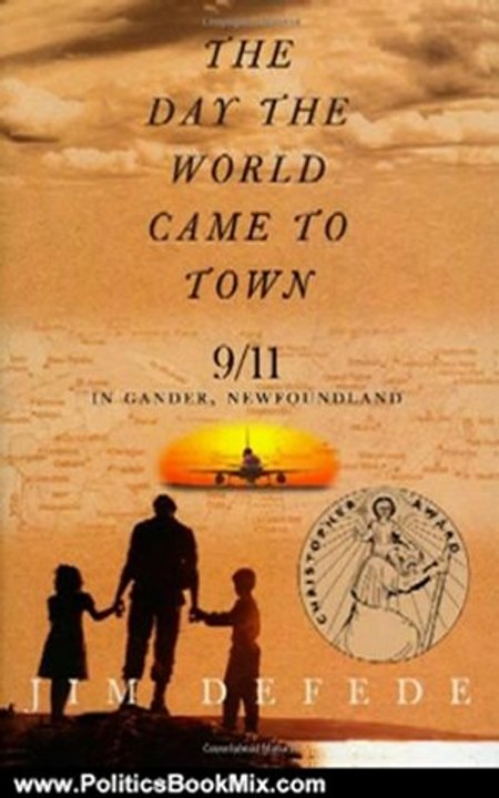 Politics Book Review: The Day the World Came to Town: 9/11 in Gander, Newfoundland by Jim DeFede