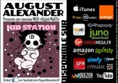 August Alexander - Kid Station - Full Album - Only for DailyMotion - On sale on iTunes, Juno & more...