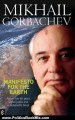 Politics Book Review: Manifesto for the Earth: Action Now for Peace, Global Justice And a Sustainable Future by Mikhail Gorbachev, Johanna Collis