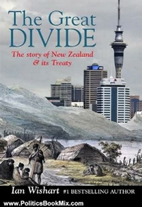 Politics Book Review: The Great Divide: The Story of New Zealand & Its Treaty by Ian Wishart