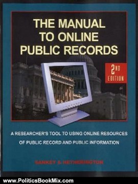Politics Book Review: The Manual to Online Public Records: The Researchers Tool to Online Resources of Public Records and Public Information by Michael Sankey, Cynthia Hetherington