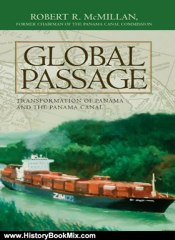 History Book Review: Global Passage: Transformation of Panama and the Panama Canal by Robert R. McMillan