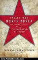 Politics Book Review: Escape from North Korea: The Untold Story of Asia's Underground Railroad by Melanie Kirkpatrick