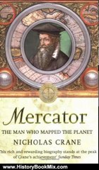 History Book Review: Mercator the Man Who Mapped the Planet by Nicholas Crane