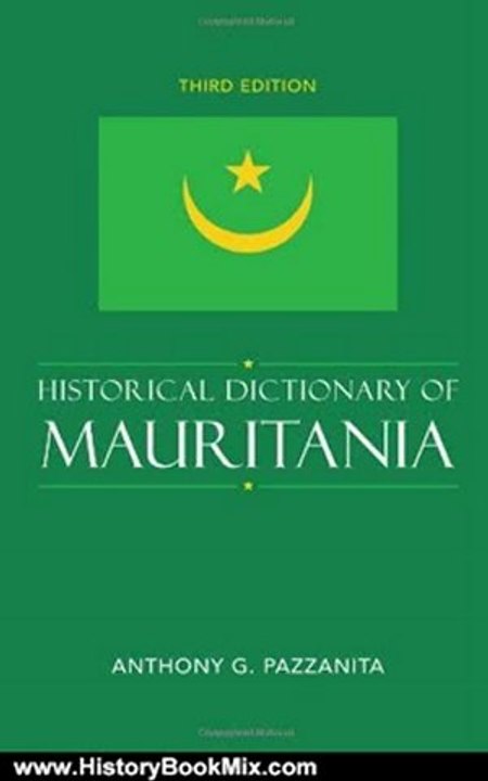 History Book Review: Historical Dictionary of Mauritania (Historical Dictionaries of Africa) by Anthony G. Pazzanita