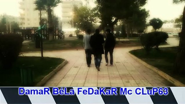 Clup63 FeDaKaR Mc - DamaR ßeLa - Müslüm ßaba