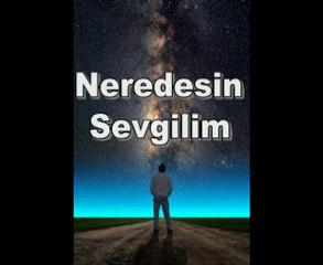 Cömlekci10(Müzik) Neredesin Sevgilim