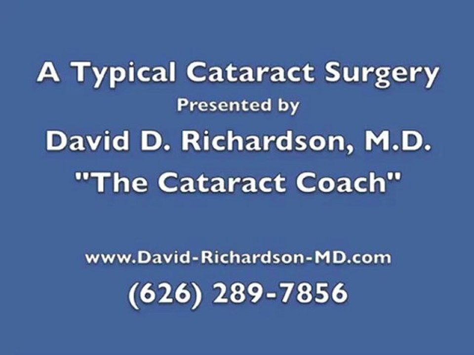 Typical Cataract Surgery (Part 1 of 4) | Dr. David D. Richardson