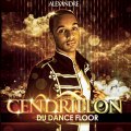 Alexandre - Cendrillon Du Dancefloor