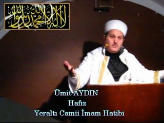 Cuma Vaaz'ı Yeraltı Camii İmam Hatibi / Hafız Ümit AYDIN