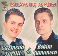 Bekim Kumanova & Gazmend Xhelili -Na u nis disma