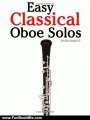 Fun Book Review: Easy Classical Oboe Solos: Featuring music of Bach, Beethoven, Wagner, Handel and other composers by Javier Marc