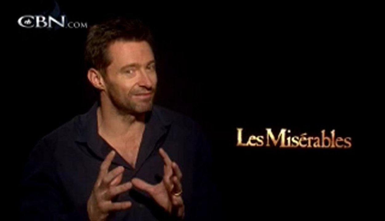 Hugh Jackman on Being Jean Valjean in "Les Miserables" - CBN.com