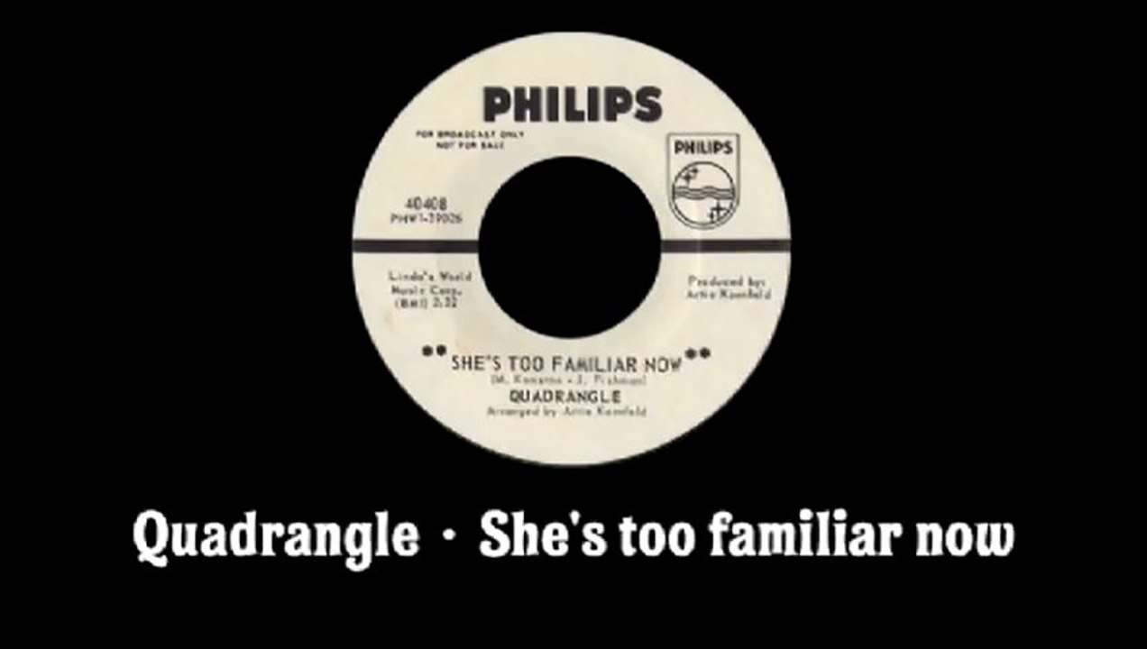 Quadrangle - She's too familiar now
