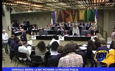 Ospedale Andria, la BAT richiama la Regione Puglia