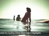 Swatch Girls Pro Surfing China 2012: Day 1 Highlights