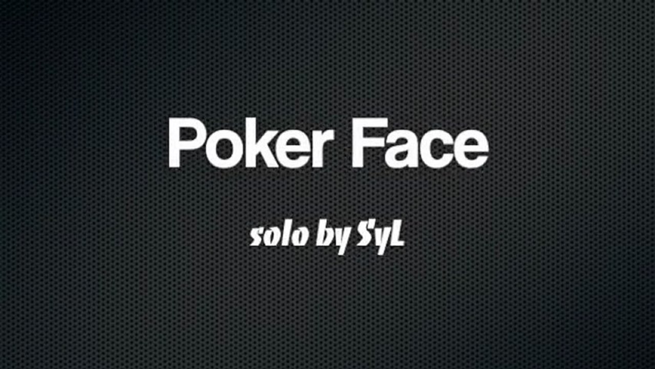 Poker Face Solo by SyL