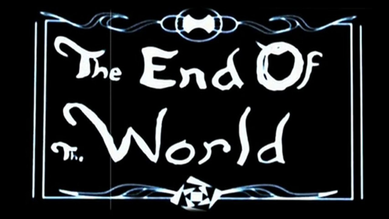 The End of The World