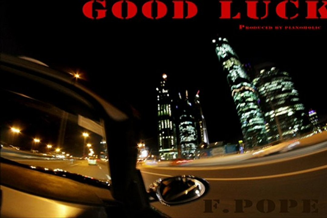 F.Pope - Good Luck