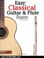 Fun Book Review: Easy Classical Guitar & Flute Duets: Featuring music of Beethoven, Bach, Wagner, Handel and other composers. In Standard Notation and Tablature by Javier Marc