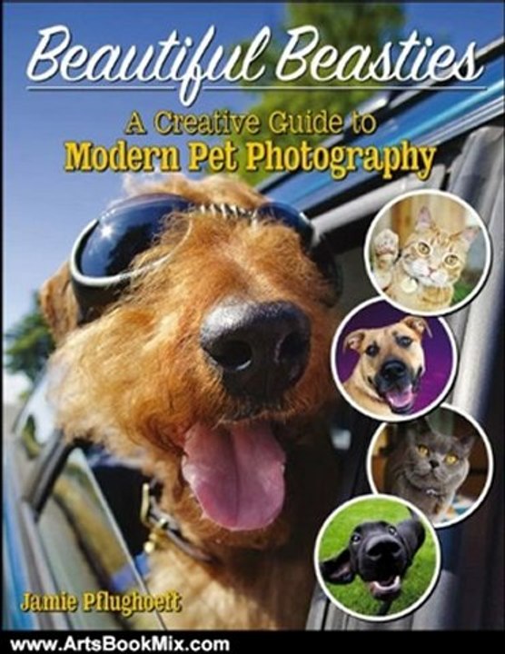 Arts Book Review: Beautiful Beasties: A Creative Guide to Modern Pet Photography by Pflughoeft