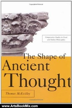 Arts Book Review: The Shape of Ancient Thought: Comparative Studies in Greek and Indian Philosophies by Thomas C. Mcevilley