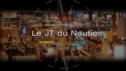15/12/2012 - Le JT du Nautic de Paris 2012, édition du 15 décembre