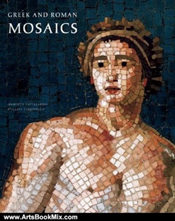 Arts Book Review: Greek and Roman Mosaics by Umberto Pappalardo, Rosaria Ciardiello, Luciano Pedicini