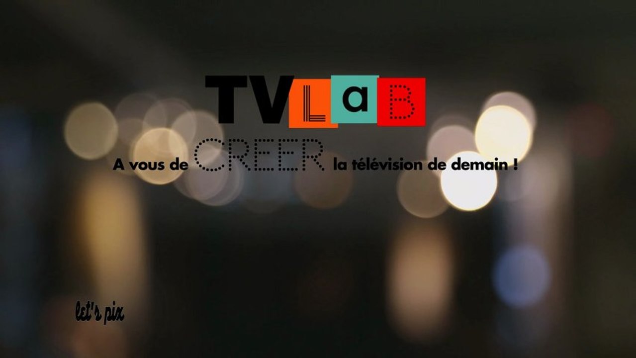 A vous de créer la télévision de demain