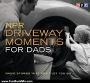 Fun Book Review: NPR Driveway Moments for Dads: Radio Stories That Won't Let You Go (Original radio broadcast; 1.75 hours on 2 CDs) by NPR, Scott Simon