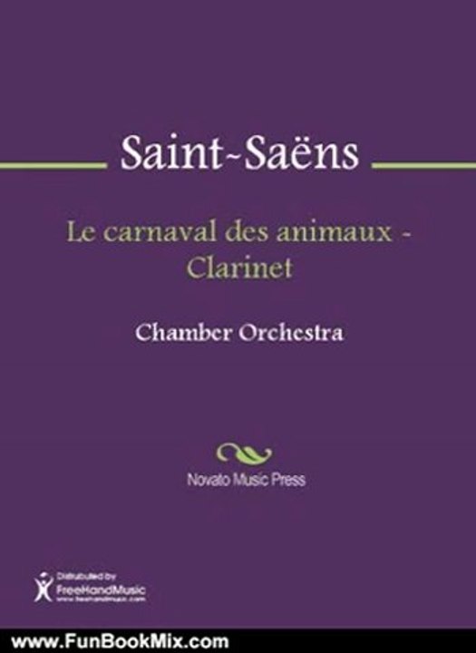 Fun Book Review: Le carnaval des animaux - Clarinet Sheet Music by Camille Saint-Sans