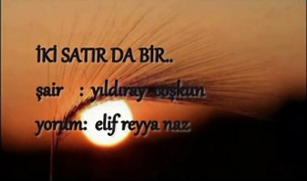 ELİF REYYA NAZ-YILDIRAY COŞKUN İKİ SATIRDA BİR