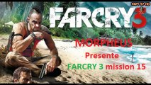 Far Cry 3 mission 15 (equipement-battre le monstre d'encre)