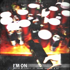 Ervin Mitchell-Featuring Young Ran$om and A.T.-I'm On (New Music Video)