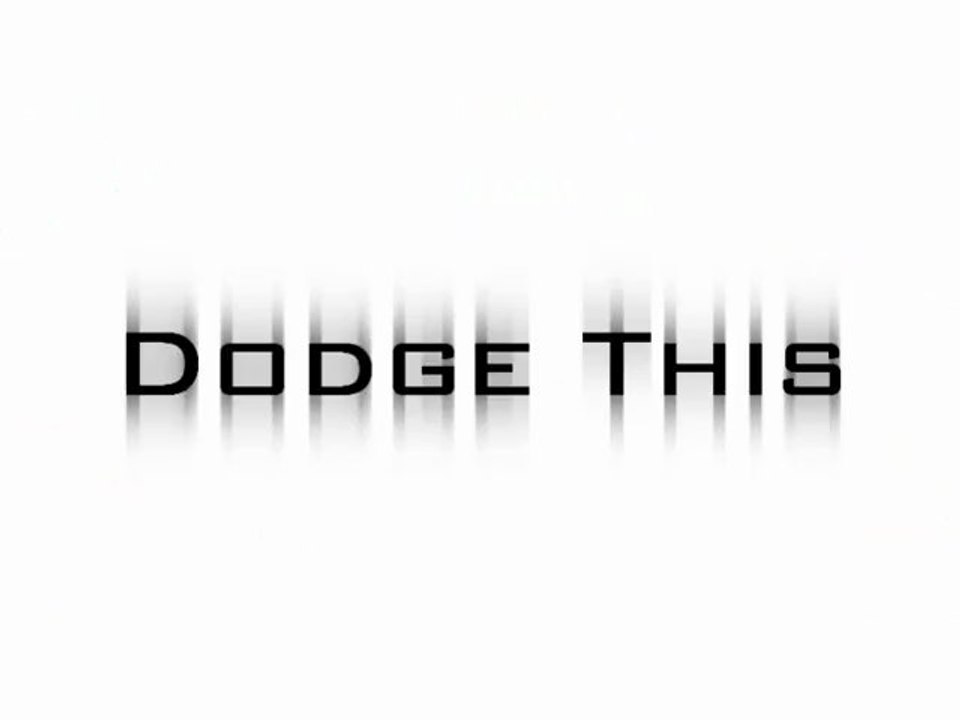 Dodge This